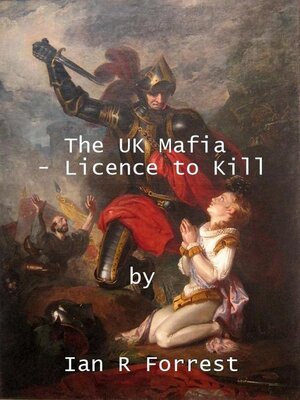 cover image of The UK Mafia — Licence to Kill